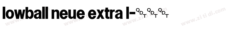 lowball neue extra l字体转换
